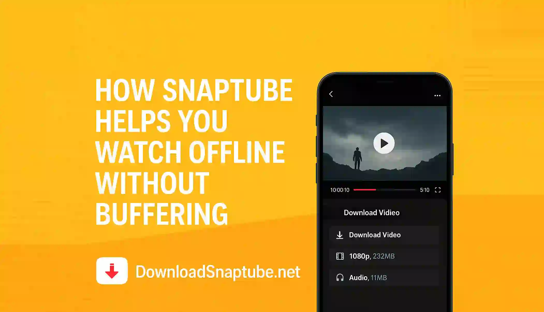 How Snaptube Helps You Watch Offline Without Buffering